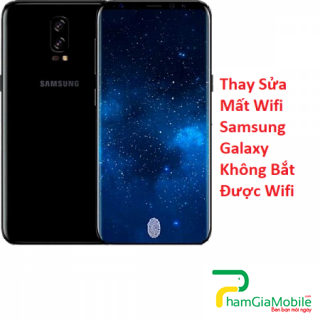 Thay Sửa Mất Wifi Samsung Galaxy S10 Không Bắt Được Wifi